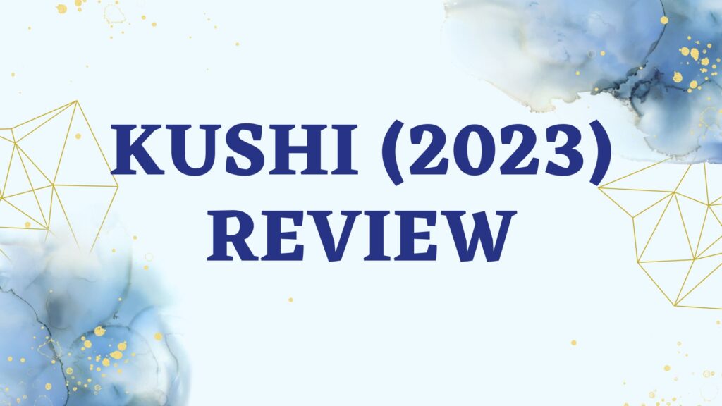 Kushi Review